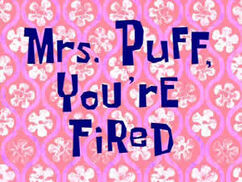 242px-Mrs._Puff%2C_You%27re_Fired.jpg