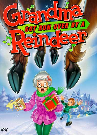 Grandma Got Ran Over By a Reindeer – A Holiday Classic You Won’t Soon Forget