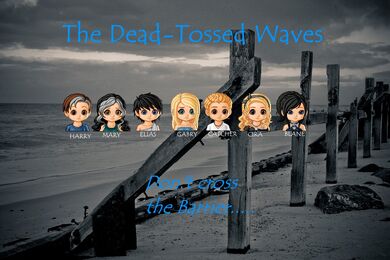 The Dead Tossed Waves