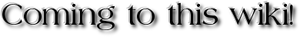 Comingtothiswiki