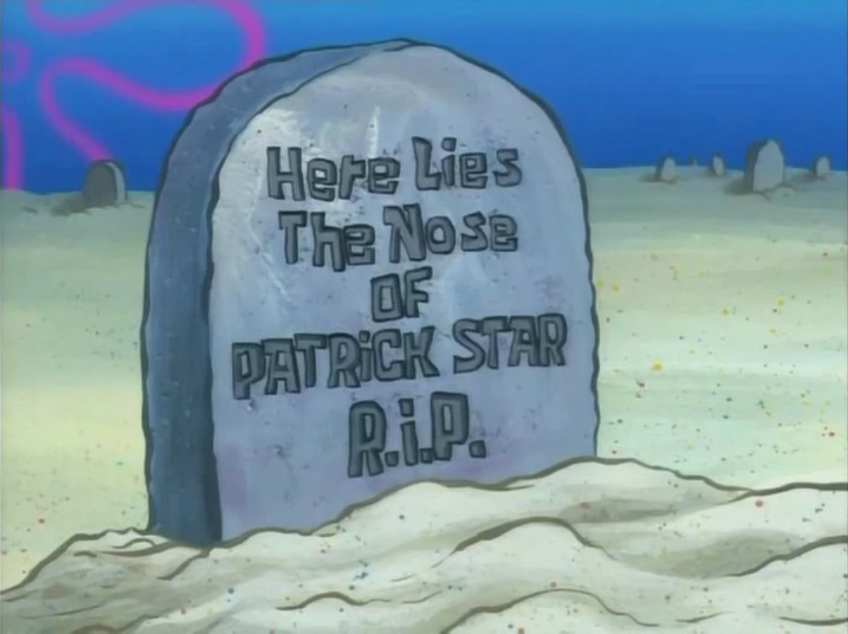 Here_Lies_The_Nose_of_Patrick_Star_R.I.P