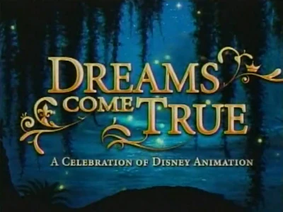 Dreams Come True: A Celebration of Disney Animation - Disney Wiki